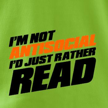 I'm not antisocial i'd just rather read