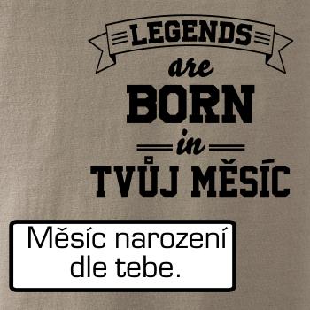 Legends are born in (Tvoj mesiac narodenia)