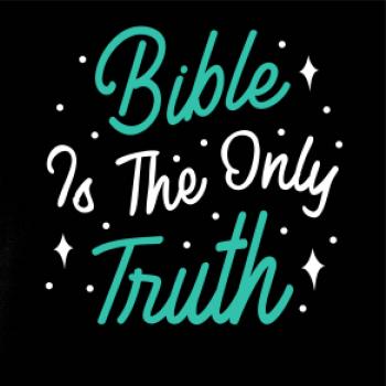 Bible is the only truth