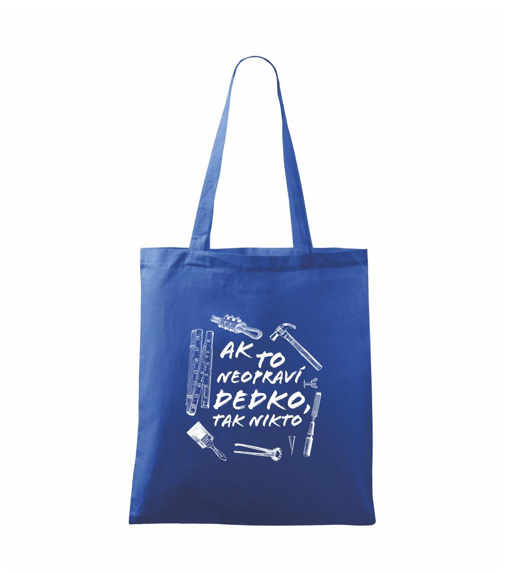 Ak to neopraví dedko tak nikto ČB