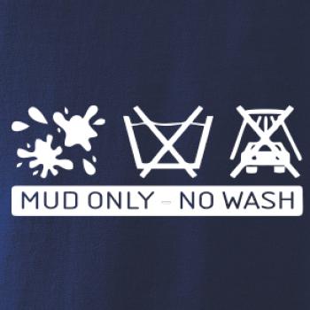 Mud Only - No wash