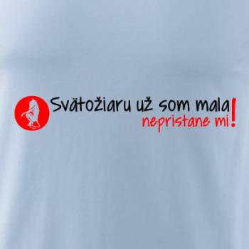 Svätožiaru už som mala, nepristane mi