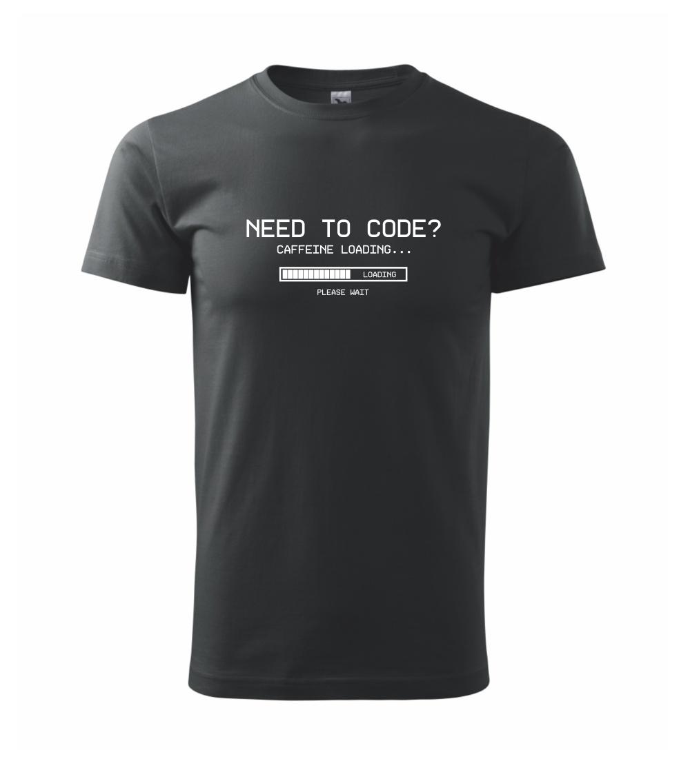 Need to code Need to code