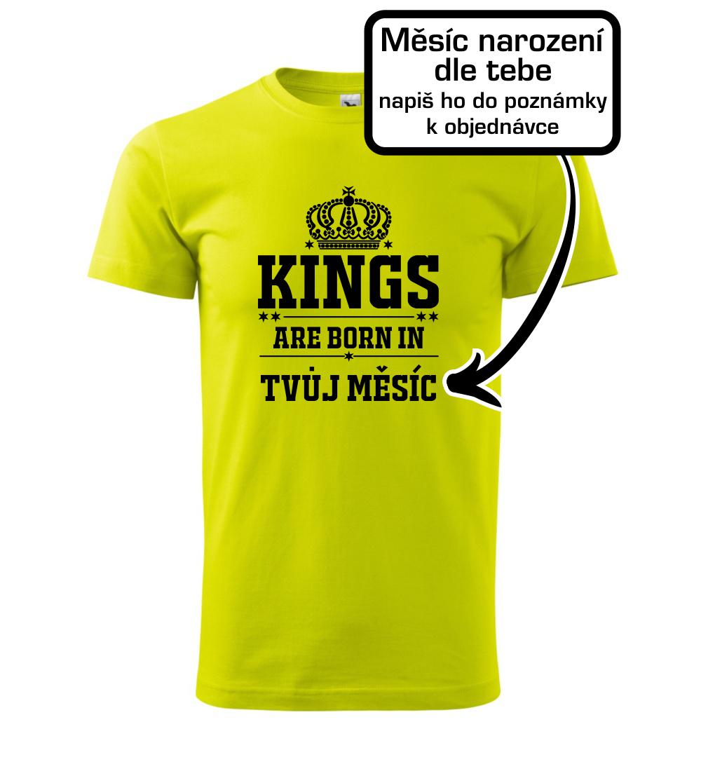 Kings are born in (vlastný nápis mesiac narodenia) Kings are born in (vlastný nápis mesiac narodenia)