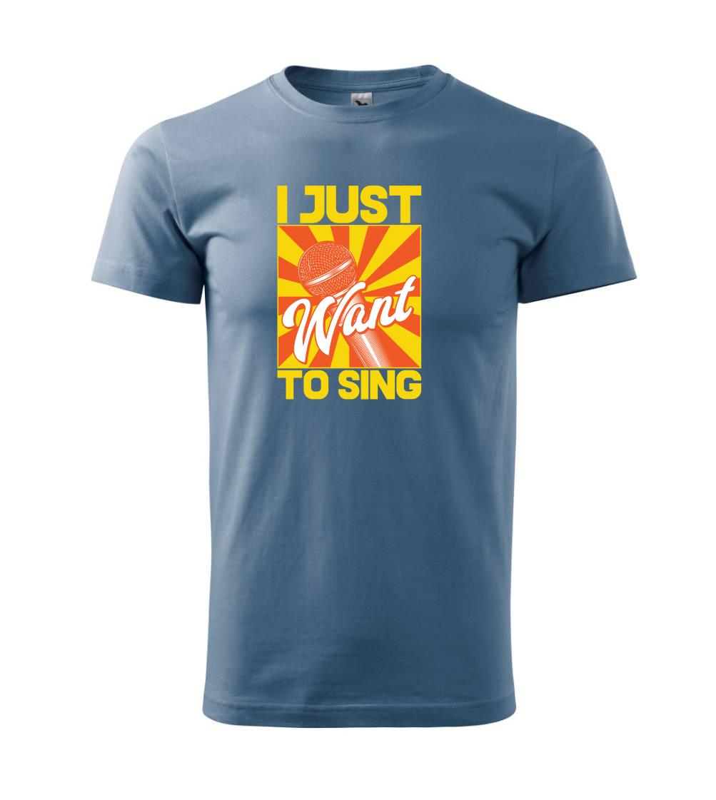 I Just Want to Sing I Just Want to Sing