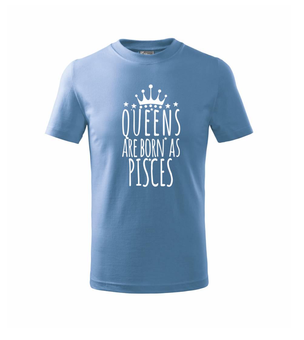 Tričká ryby - Queens are born as Pisces - Ryby - Tričko detské bavlnené