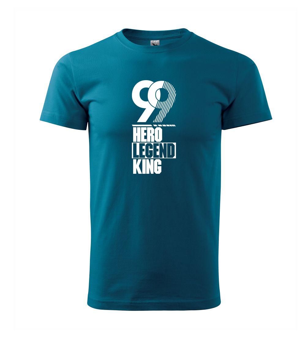 Narodeninové tričká pre hrdinov - Hero, Legend, King x Queen 1999 - Tričko extra veľké  (5-8XL)