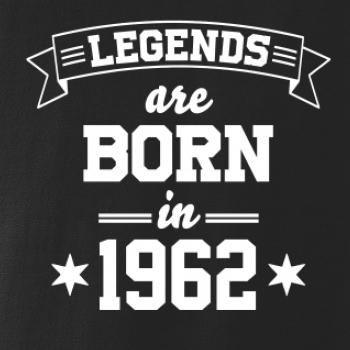 Legends are born in 1962 Legends are born in 1962