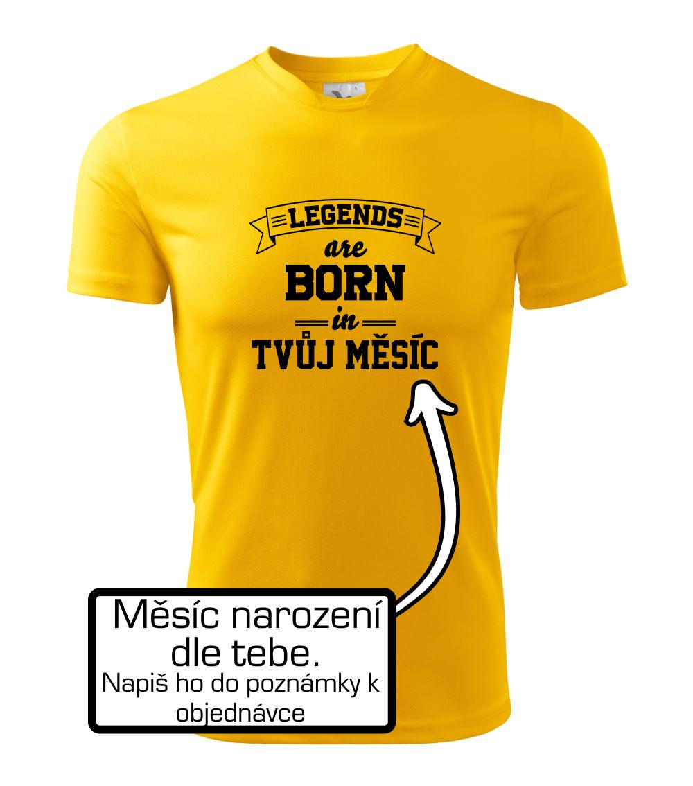 Legends are born in (Tvoj mesiac narodenia)