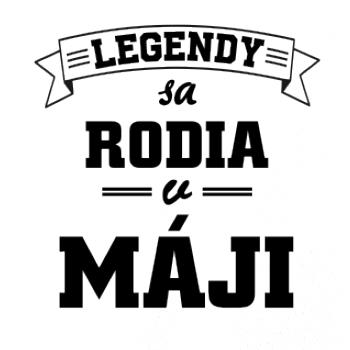 Legendy sa rodia v máji