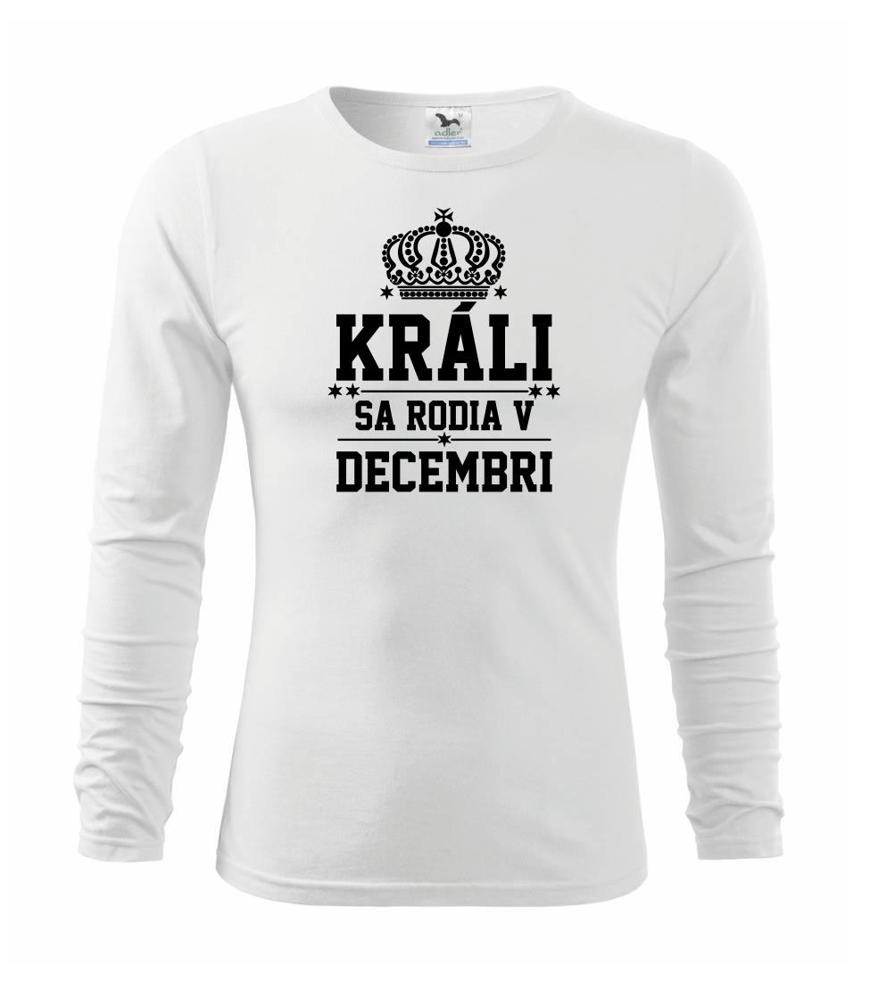 Tričká pre narodených v decembri - Králi sa rodia v decembri - Tričko detské Long Sleeve