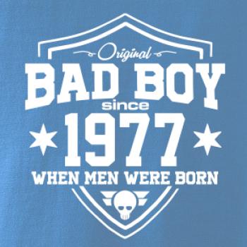 Bad boy since 1977 Bad boy since 1977