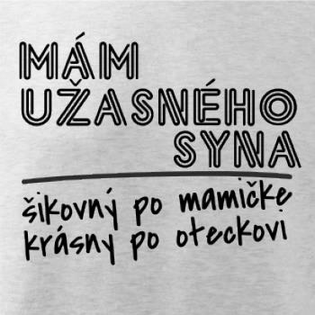 Mám úžasného syna, krásný po mamičke, šikovný po oteckovi Mám úžasného syna, krásný po mamičke, šikovný po oteckovi