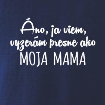 Vyzerám presne ako moja mama
