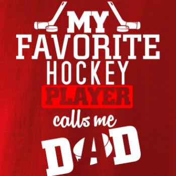 My favorite hockey player calls me DAD / MOM