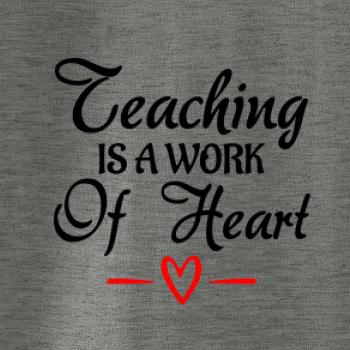 Teaching is a work of heart