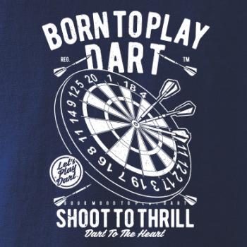 Born To Play Dart Born To Play Dart