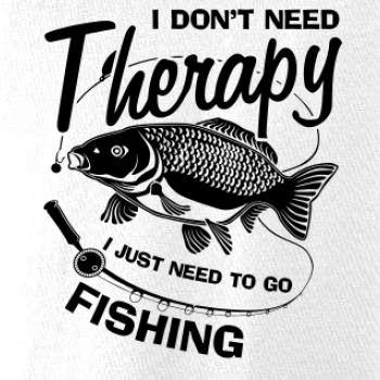 I dont need therapy - fishing I dont need therapy - fishing