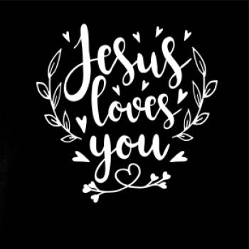 Jesus loves you Jesus loves you