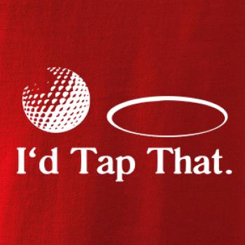 Golf - I'd tap that Golf - I'd tap that