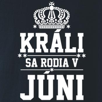Králi sa rodia v júni Králi sa rodia v júni