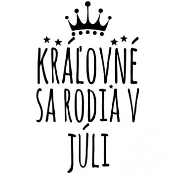 Kráľovné sa rodia v júli