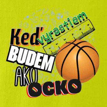 Keď vyrastiem budem ako ocko basketball