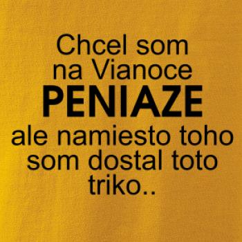 Chcel som na Vianoce peniaze