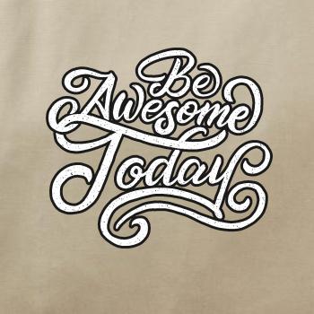 Be Awesome Today