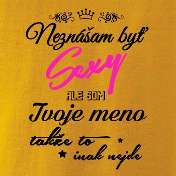 Neznášam byť sexy - Vlastné meno