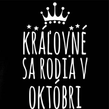 Kráľovné sa rodia v októbri