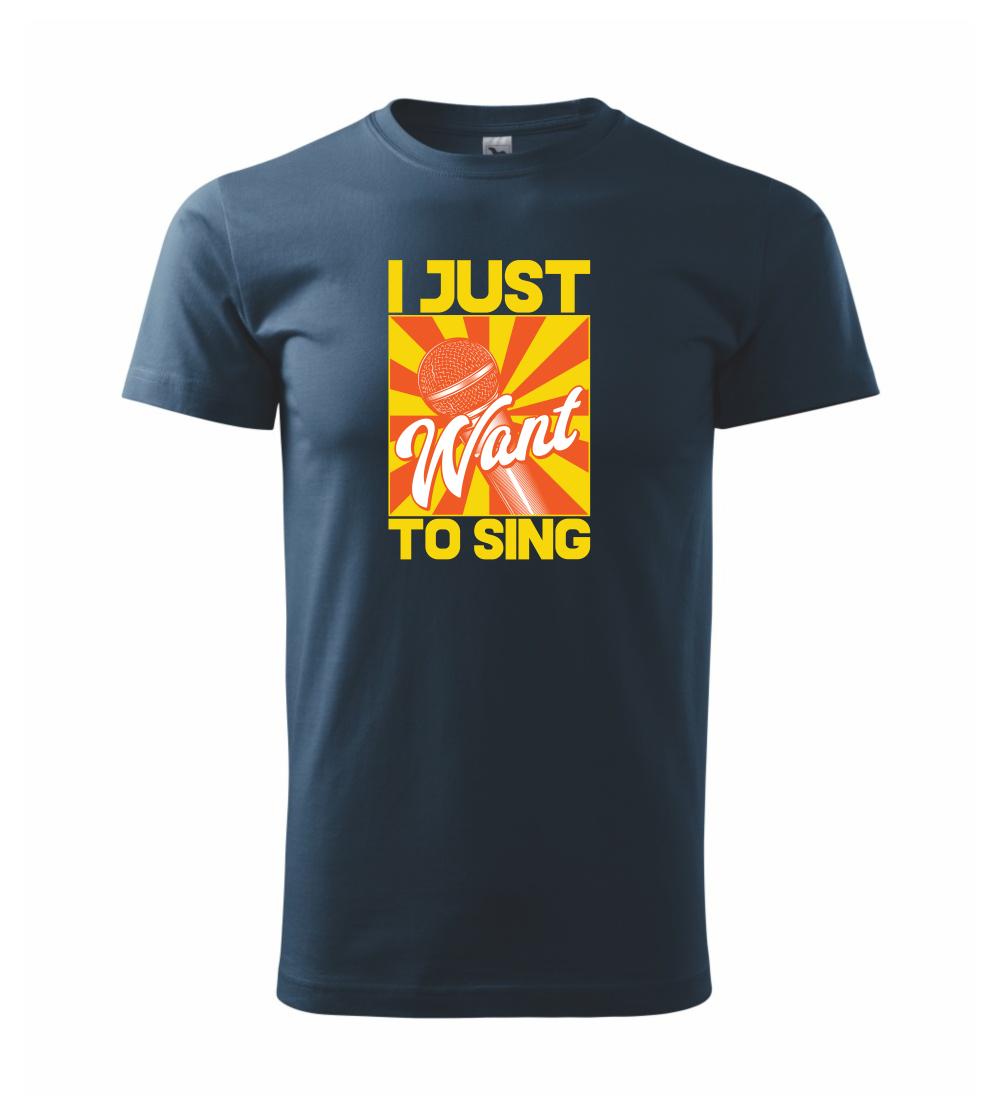 I Just Want to Sing I Just Want to Sing