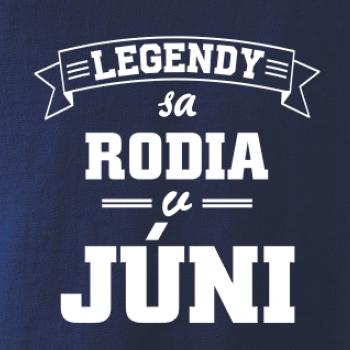Legendy sa rodia v júni Legendy sa rodia v júni