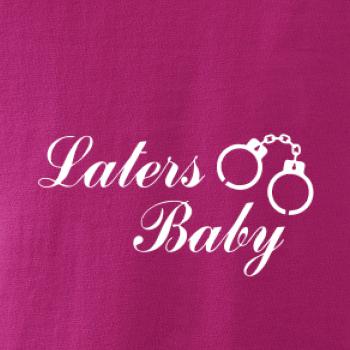 Laters baby púta Laters baby púta
