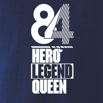 Hero, Legend, King x Queen 1984