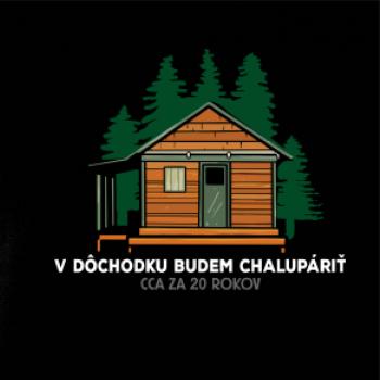 V dôchodku budem chalupáriť 20 rokov