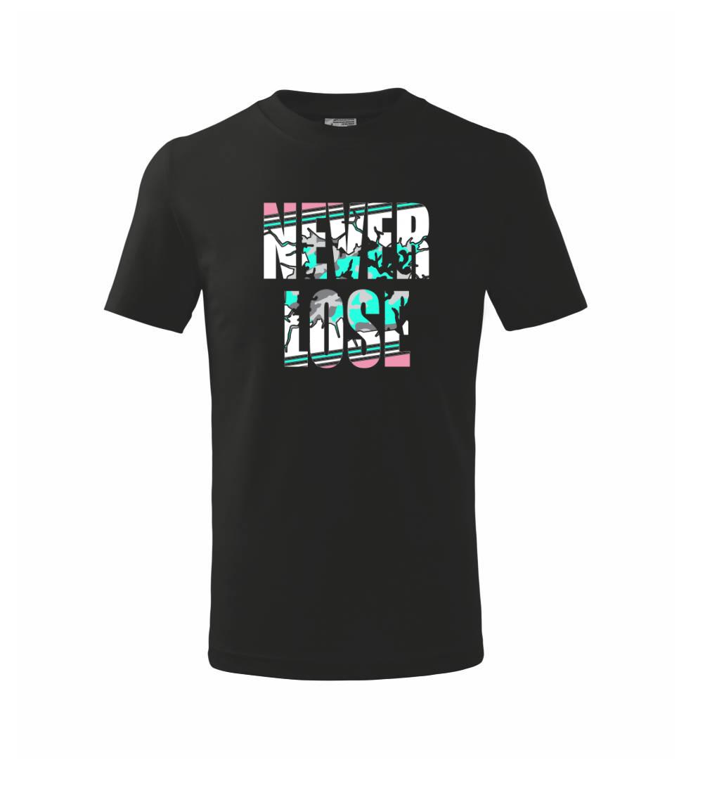 Tričká pre bežcov - Never lose - Tričko detské bavlnené