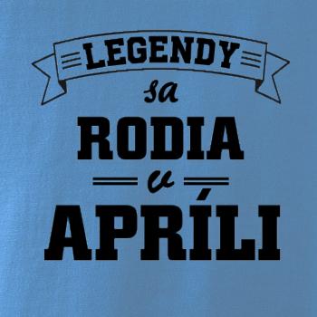 Legendy sa rodia v apríli