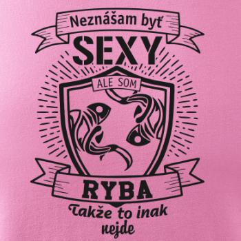 Neznášam byť sexy - Ryba