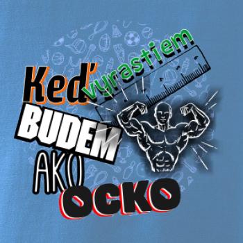 Keď vyrastiem budem ako ocko Posilňovanie 