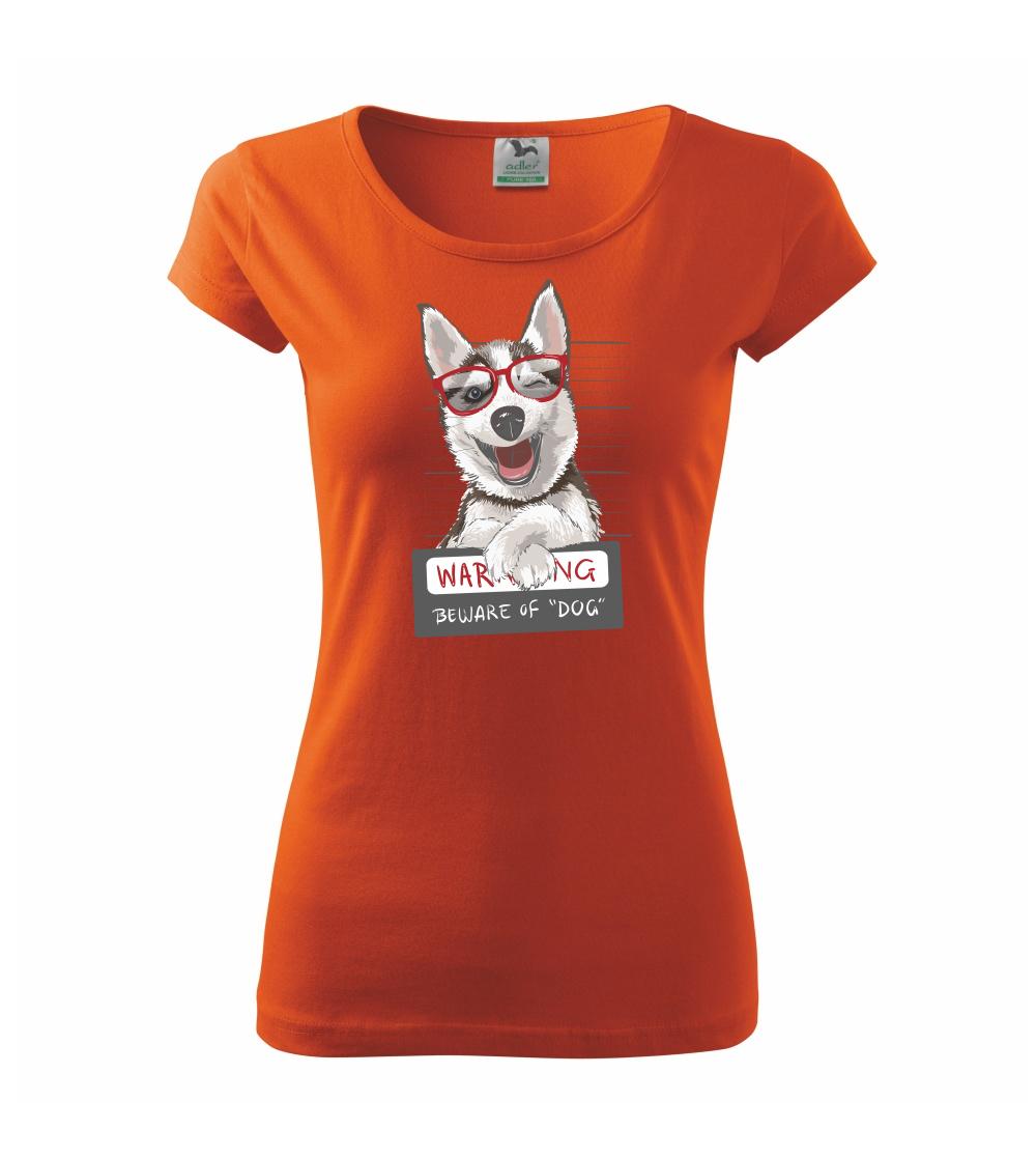 Tričká s motívom Sibírsky husky - Husky - beware of dog - Dámske tričko Pure