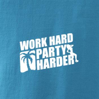 Work hard, party harder