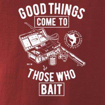 Good Things Come To Those Who Bait