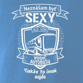 Neznášam byť sexy  - vodič autobusu, vodička autobusu Neznášam byť sexy  - vodič autobusu, vodička autobusu
