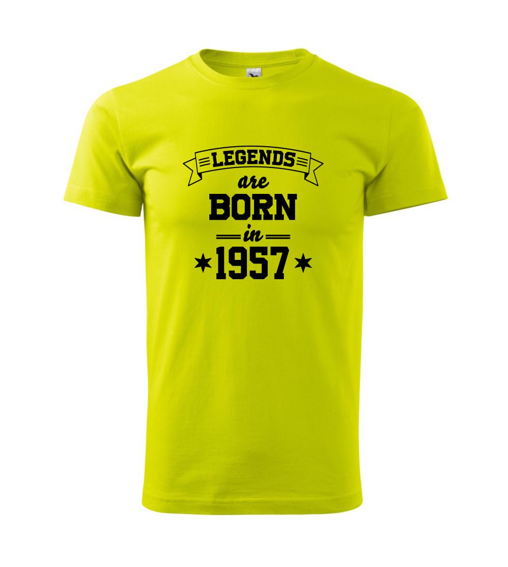 Legends are born in 1957 Legends are born in 1957