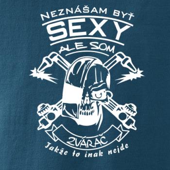 Neznášam byť sexy - zvárač