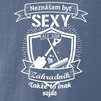 Neznášam byť sexy - záhradník