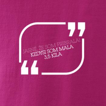 Jasné, že som pribrala Jasné, že som pribrala