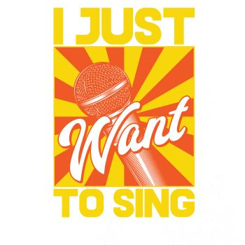 I Just Want to Sing I Just Want to Sing
