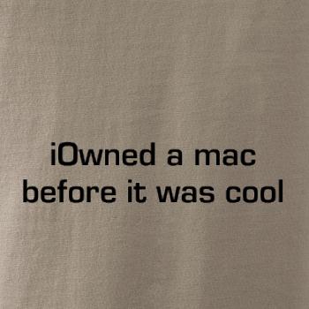 iOwned a mac before it was cool iOwned a mac before it was cool